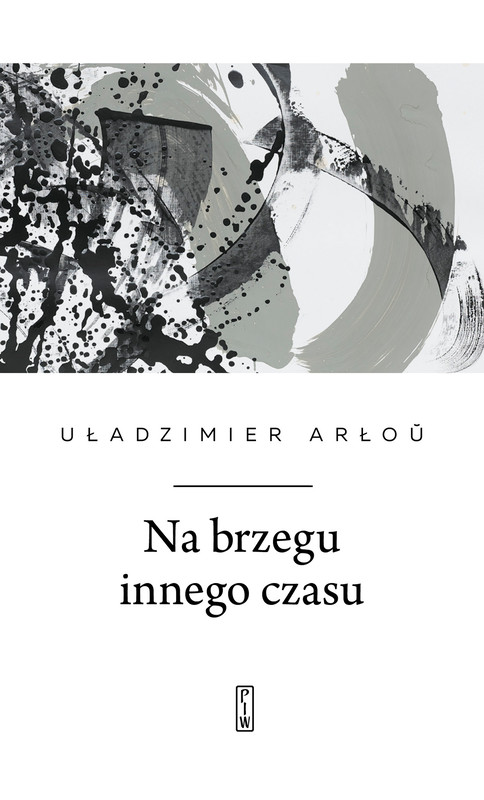 okładka Na brzegu innego czasu ebook | epub, mobi | Uładzimier Arłou