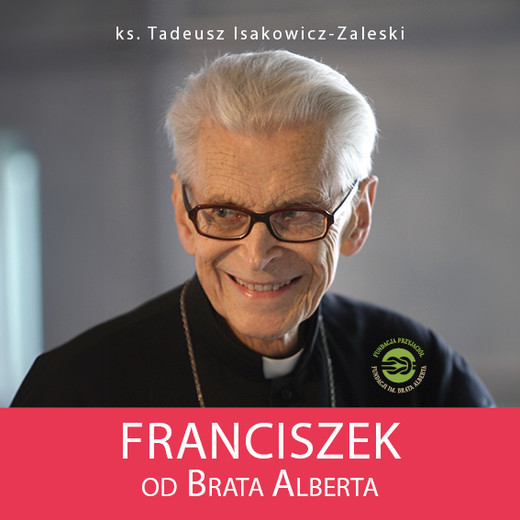 okładka Franciszek od Brata Alberta audiobook | MP3 | , Tadeusz Isakowicz-Zaleski