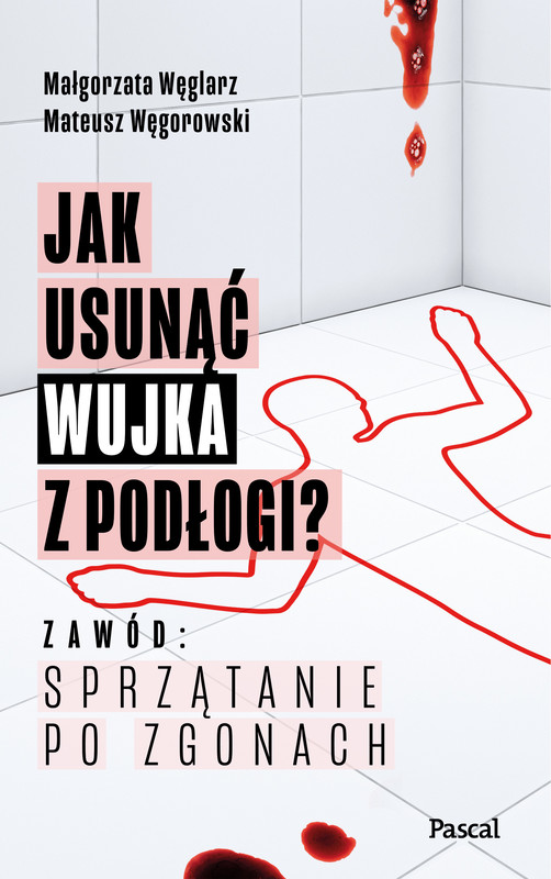 okładka Jak usunąć wujka z podłogi ebook | epub, mobi | Małgorzata Węglarz, Mateusz Węgorowski