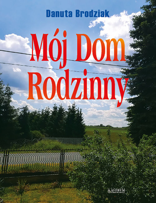 okładka Mój Dom Rodzinny książka | Danuta Brodziak