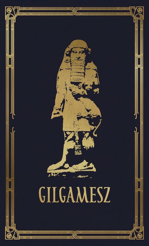 okładka Gilgamesz Epos babiloński i asyryjski ze szczątków odczytany i uzupełniony także pieśniami szumerskimi przez Roberta Stillera wyd. 6 książka | Nieznany