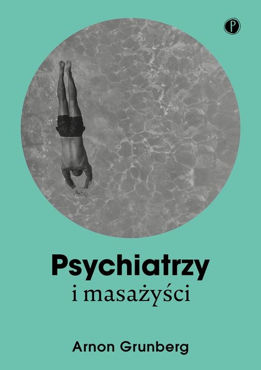 okładka Psychiatrzy i masażyści książka | Arnon Grunberg