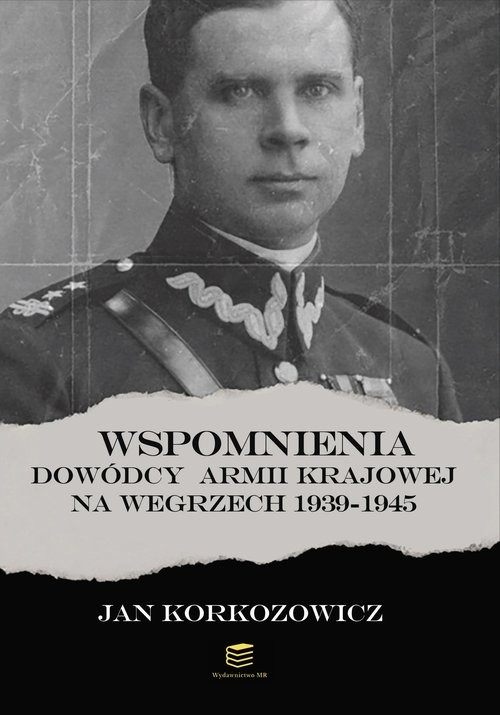 okładka Wspomnienia dowódcy Armii Krajowej na Węgrzech 1939-1945 książka