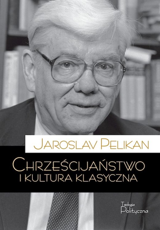 okładka Chrześcijaństwo i kultura klasyczna książka | Pelikan Jaroslav