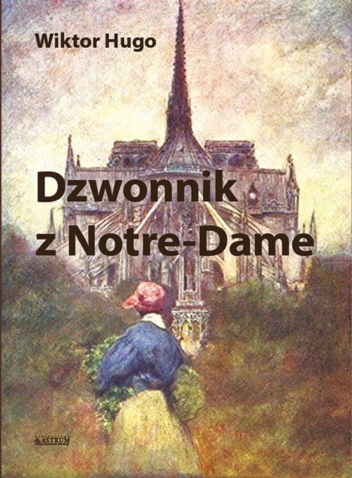 okładka Dzwonnik z Notre Dame książka | Victor Hugo