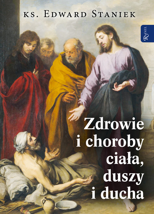 okładka Zdrowie i choroby ciała, duszy i ducha ebook | epub, mobi, pdf | ks. prof. Edward Staniek