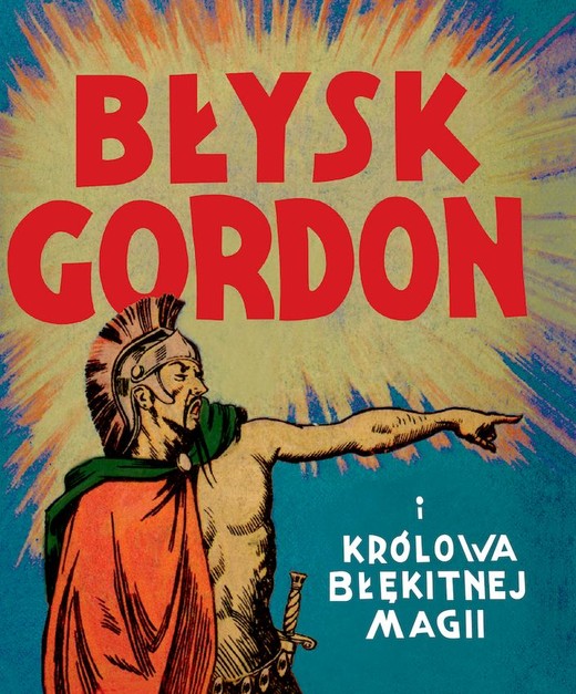 okładka Błysk Gordon i królowa Błękitnej Magii książka