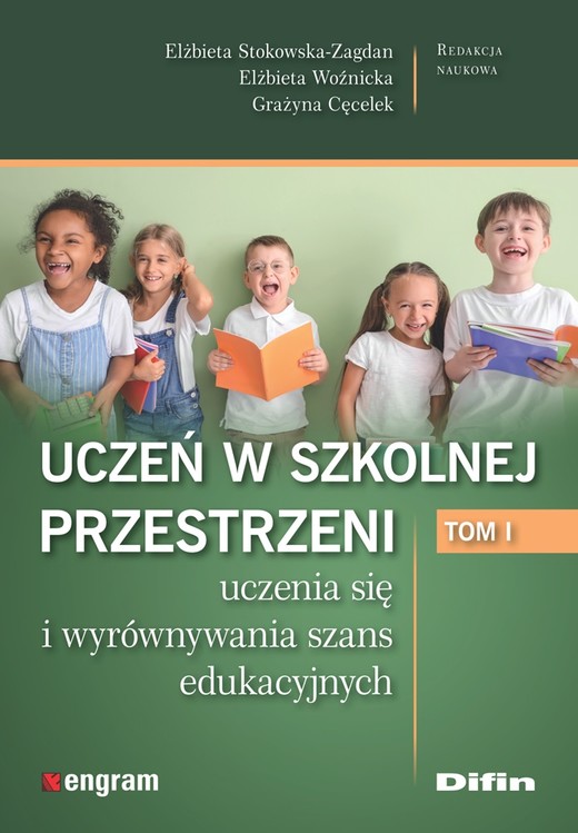 okładka Uczeń w szkolnej przestrzeni uczenia się i wyrównywania szans edukacyjnych. Tom 1 książka