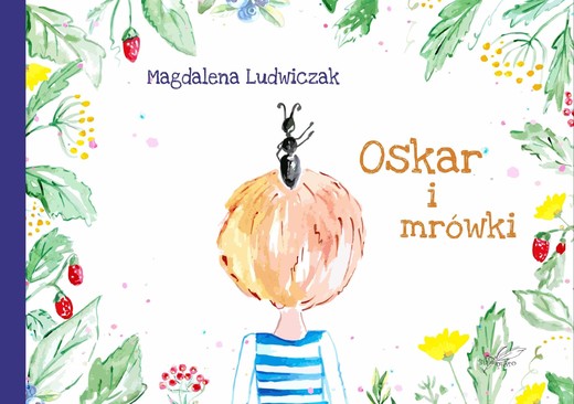 okładka Oskar i mrówki książka | Ludwiczak Magadlena