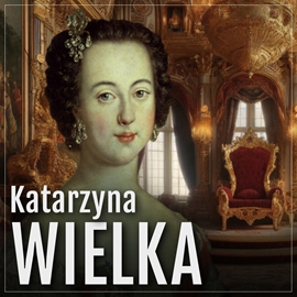 okładka Katarzyna Wielka. Historia rozwiązłej carycy audiobook | MP3 | Mazur Jerzy