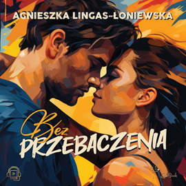 okładka Bez przebaczenia audiobook | MP3 | Agnieszka Lingas-Łoniewska