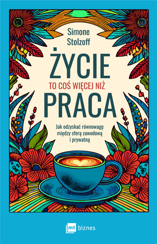 okładka Życie to coś więcej niż praca ebook | epub, mobi | Marcin Kowalczyk, Simone Stolzoff