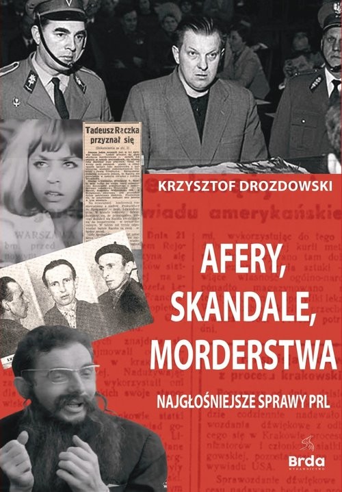 okładka Afery, skandale, morderstwa Najgłośniejsze sprawy PRL książka | Krzysztof Drozdowski