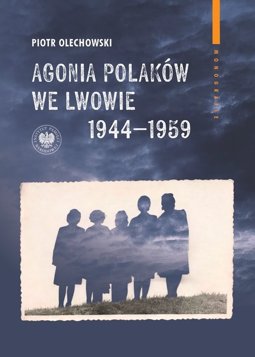 okładka Agonia Polaków we Lwowie 1944-1959 książka