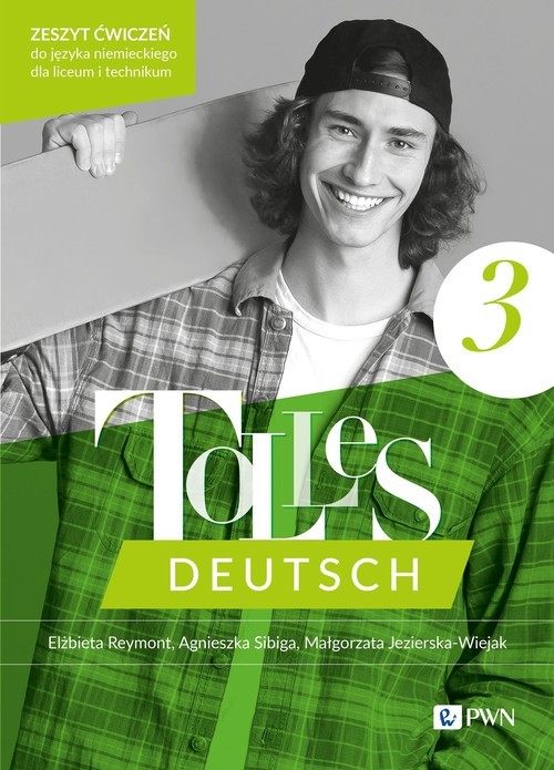 okładka Tolles Deutsch 3 Zeszyt ćwiczeń do języka niemieckiego dla liceum i technikum książka | Małgorzata Jezierska-Wiejak, Elżbieta Reymont, Agnieszka Sibiga