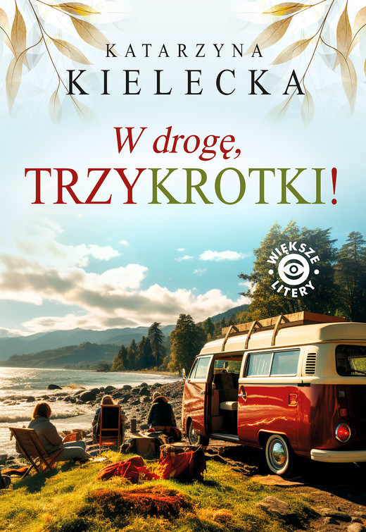 okładka W DROGĘ, TRZYKROTKI! ebook | epub, mobi | Katarzyna Kielecka