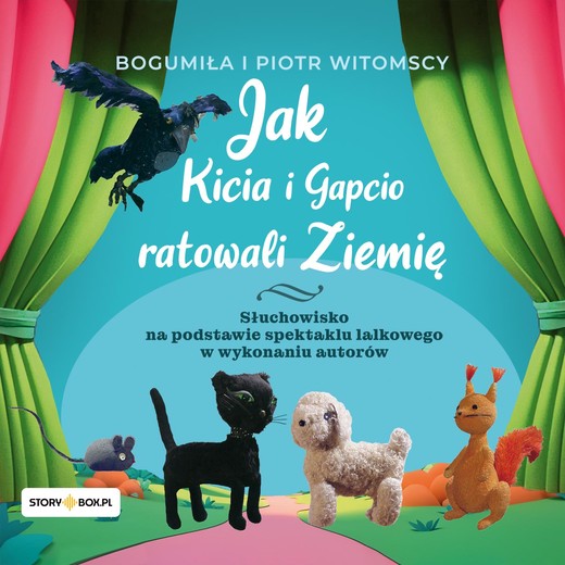 okładka Jak Kicia i Gapcio ratowali Ziemię audiobook | MP3 | Bogumiła Witomska, Piotr Witomski