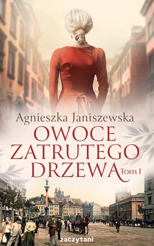 okładka Owoce zatrutego drzewa Tom I ebook | epub, mobi | Agnieszka Janiszewska