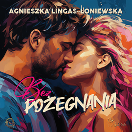 okładka Bez pożegnania audiobook | MP3 | Agnieszka Lingas-Łoniewska