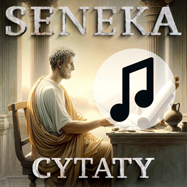 okładka Seneka i inni myśliciele. Najpiękniejsze cytaty. Wydanie z muzyką audiobook | MP3 | Seneka