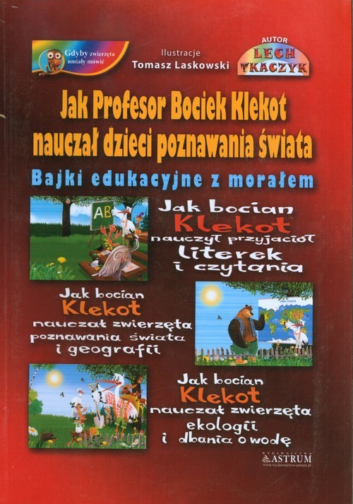 okładka Jak Profesor Bociek Klekot nauczał dzieci poznawania świata książka | Lech Tkaczyk