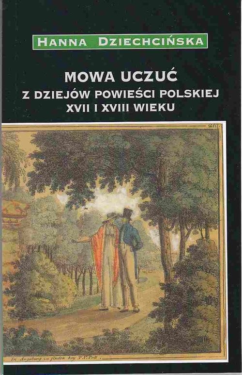 okładka Mowa uczuć Z dziejów powieści polskiej XVII i XVIII wieku książka