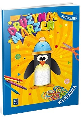 okładka Drużyna marzeń Wyprawka przedszkole Sześciolatek książka | Opracowanie zbiorowe