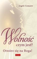 okładka Wolność czym jest? Otwórz się na Boga! książka | Angelo Comastri