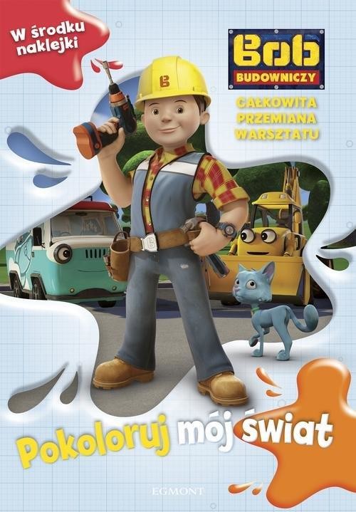okładka Bob Budowniczy Całkowita przemiana warsztatu Egmont książka | Kaniewska Paulina