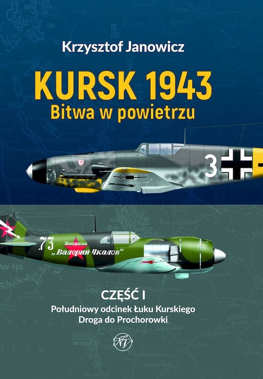 okładka Kursk 1943. Bitwa w powietrzu. Część 1. Południowy odcinek Łuku Kurskiego. Droga do Prochorowki. książka