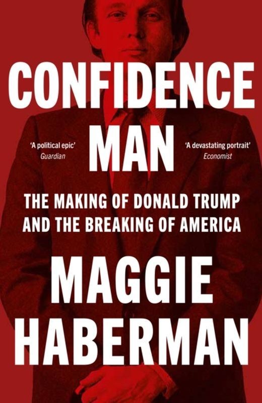 okładka Confidence Man. The Making of Donald Trump and the Breaking of America wer. angielska książka | Maggie Haberman