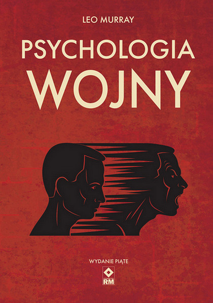 okładka Psychologia wojny. Strach i odwaga na polu bitwy wyd. 5 książka | Leo Murray