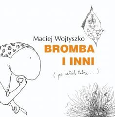okładka Bromba i inni (po latach także) książka | Maciej Wojtyszko