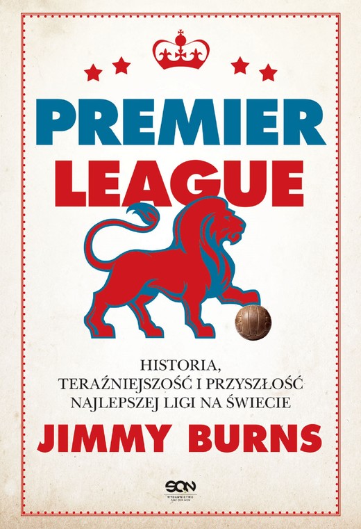 okładka Premier League. Historia, teraźniejszość i przyszłość najlepszej ligi na świecie ebook | epub, mobi | Jimmy Burns