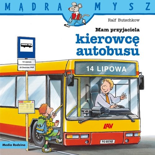 okładka Mądra Mysz. Mam przyjaciela kierowcę autobusu książka | Ralf Butschkow