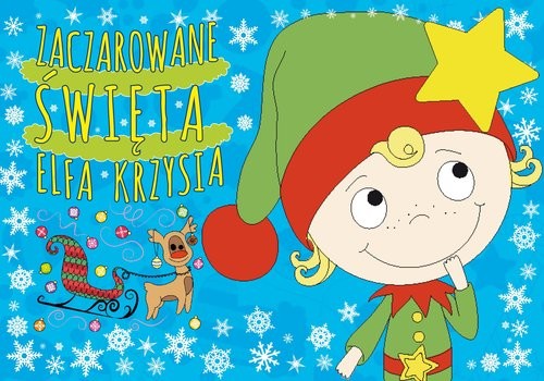 okładka Zaczarowane święta elfa Krzysia książka | Motoko J.Karłowska