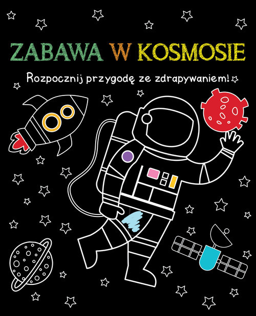 okładka Rozpocznij przygodę ze zdrapywaniem! Zabawa w kosmosie książka