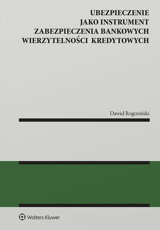 okładka Ubezpieczenie jako instrument zabezpieczenia bankowych wierzytelności kredytowych książka