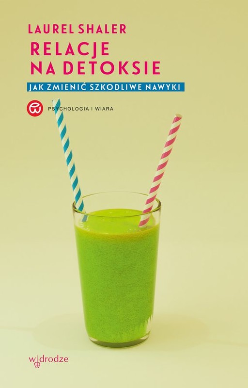 okładka Relacje na detoksie. Jak zmienić szkodliwe nawyki książka