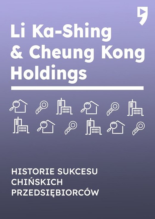 okładka Li Ka-Shing & Cheung Kong Holdings. Historie sukcesu chińskich przedsiębiorców książka