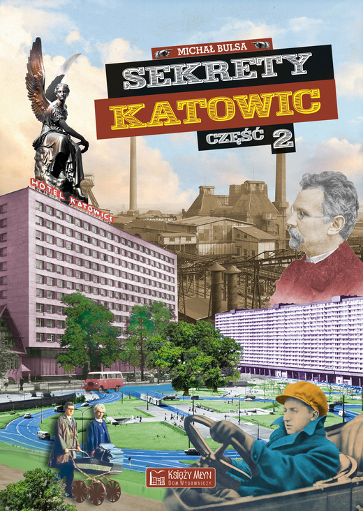 okładka Sekrety Katowic. Część 2. Sekrety książka | Michał Bulsa