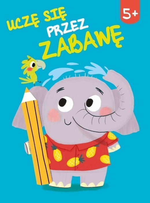 okładka Uczę się przez zabawę 5+ książka