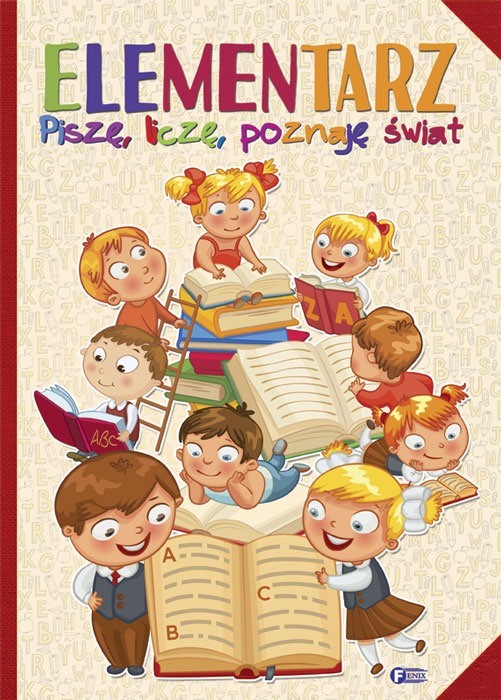 okładka Elementarz. Piszę, liczę, poznaję świat książka | Opracowanie zbiorowe