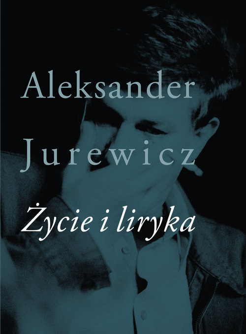 okładka Życie i liryka książka | Aleksander Jurewicz