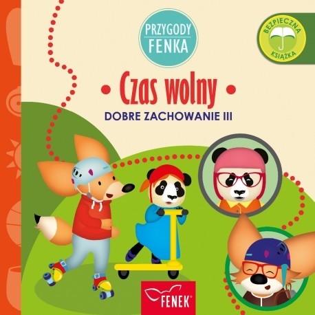 okładka Czas wolny. Dobre zachowanie. Przygody Fenka książka
