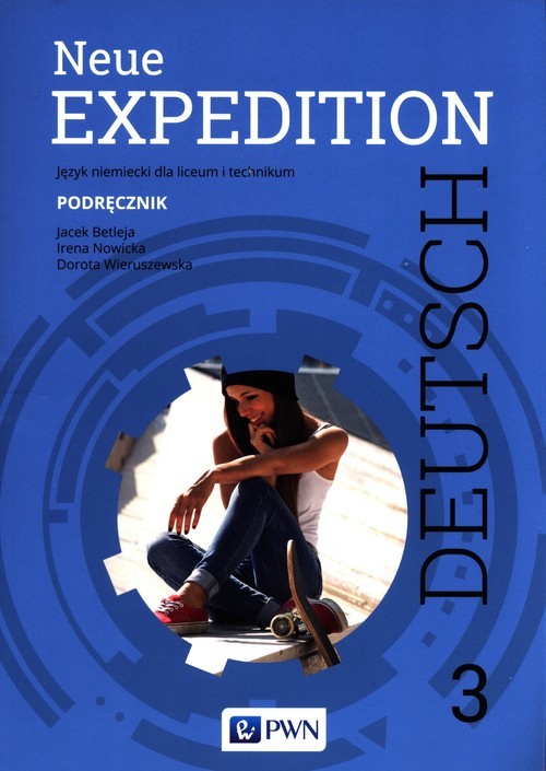 okładka Neue Expedition Deutsch 3 Podręcznik Liceum technikum książka