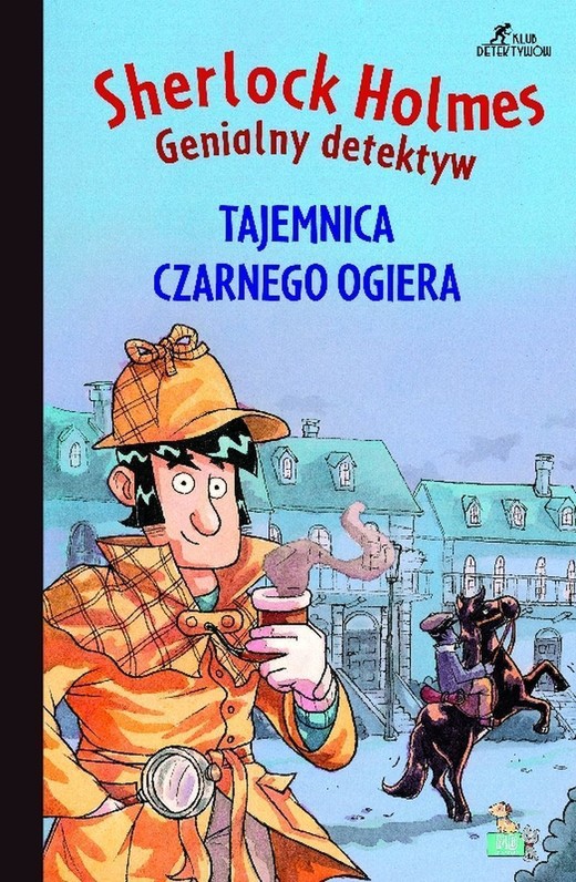 okładka Tajemnica czarnego ogiera. Sherlock Holmes. Genialny detektyw książka