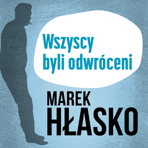 okładka Wszyscy byli odwróceni audiobook | MP3 | Marek Hłasko