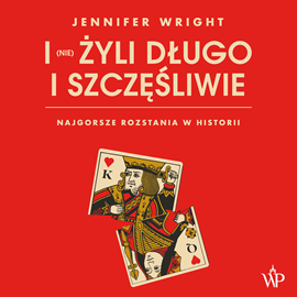 okładka I (nie) żyli długo i szczęśliwie. Najgorsze rozstania w historii audiobook | MP3 | Jennifer Wright