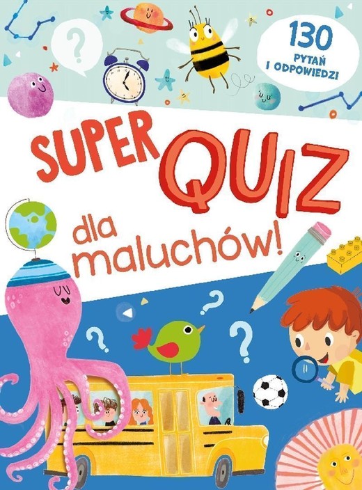 okładka Super quiz dla maluchów. 130 pytań i odpowiedzi książka
